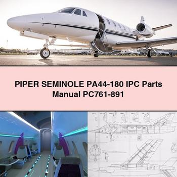 PIPER SEMINOLE PA44-180 IPC Parts Manual PC761-891 PDF Download