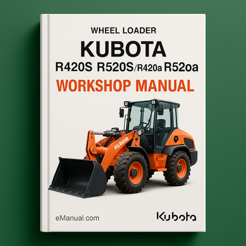 KUBOTA R420S R520S/R420a R520a Wheel Loader Service Repair Workshop Manual