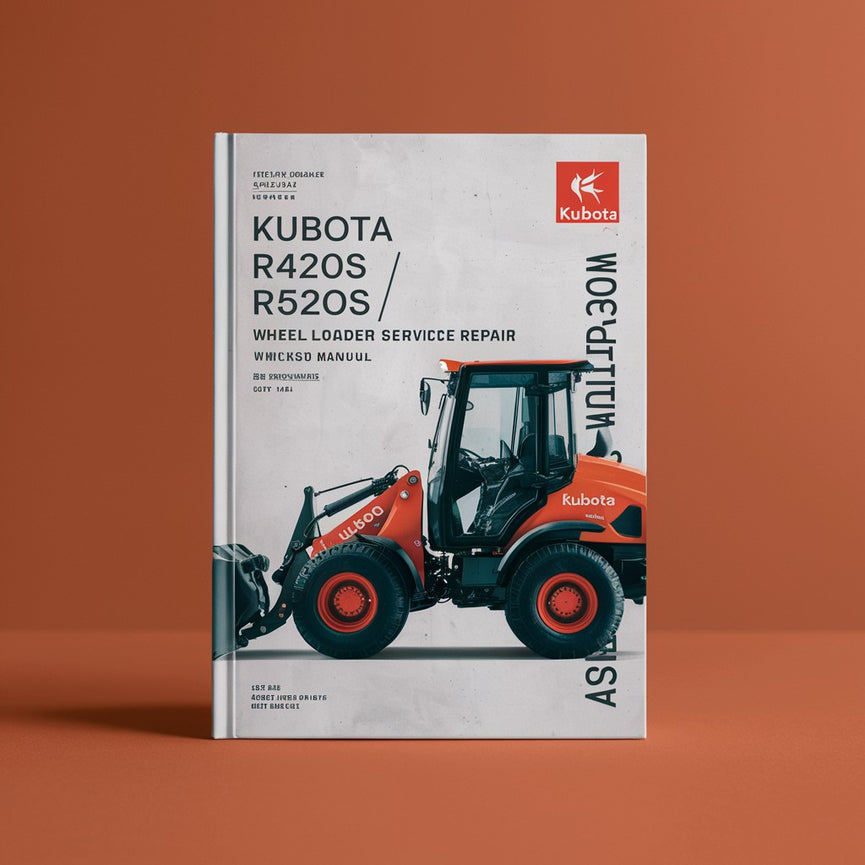 KUBOTA R420S R520S/R420a R520a Wheel Loader Service Repair Workshop Manual