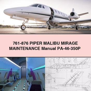761-876 PIPER MALIBU MIRAGE Maintenance Manual PA-46-350P