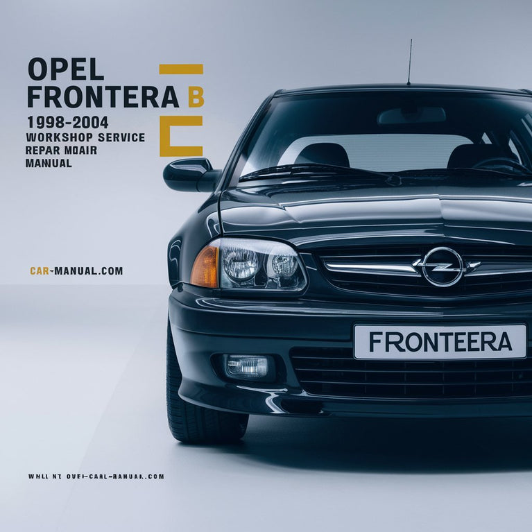 OPEL FrontERA B 1998-2004 Workshop Service Repair Manual