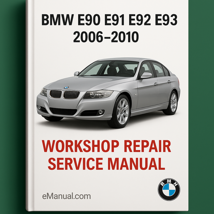BMW E90 E91 E92 E93 2006-2010 Workshop Repair Service Manual
