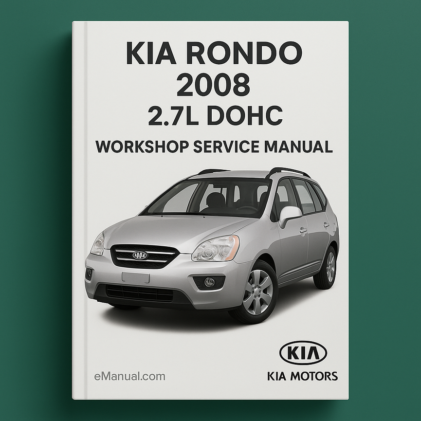 Kia Rondo 2008 2.7L DOHC Workshop Service Manual for Repair