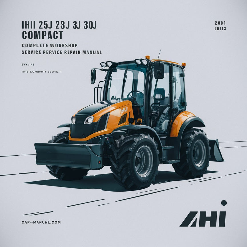 IHI 25J 28J 30J Compact Excavator Complete Workshop Service Repair Manual