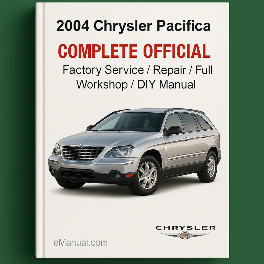 2004 Chrysler Pacifica Complete OFFICIAL Factory Service / Repair / Full Workshop / DIY Manual