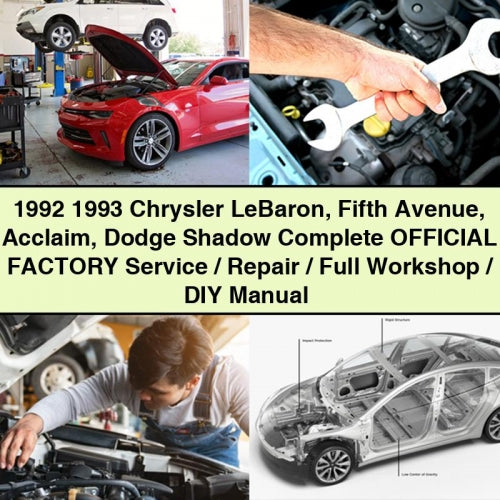 1992 1993 Chrysler LeBaron Fifth Avenue Acclaim Dodge Shadow Complete OFFICIAL Factory Service/Repair/Full Workshop/DIY Manual PDF Download