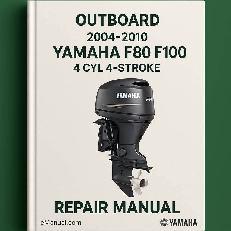 2004-2010 Yamaha F80 F100 4 Cyl 4-Stroke Outboard Repair Manual