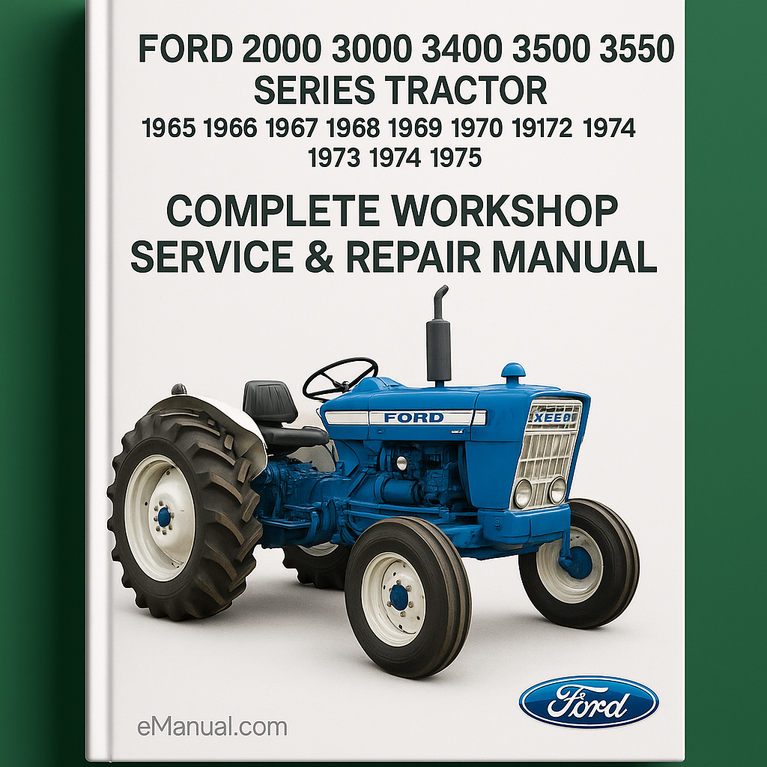 Ford 2000 3000 3400 3500 3550 Series Tractor Complete Workshop Service Repair Manual 1965 1966 1967 1968 1969 1970 1971 1972 1973 1974 1975