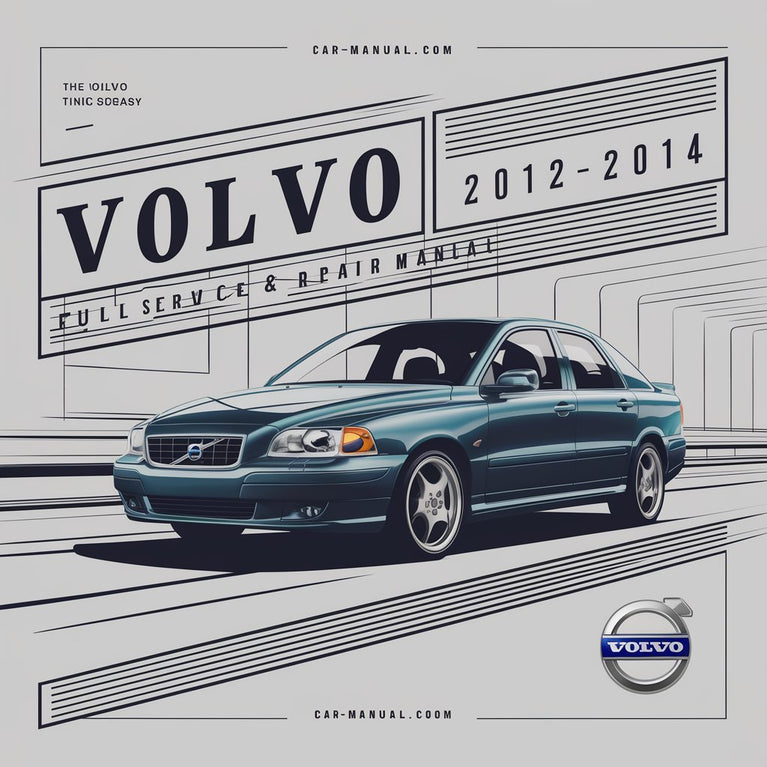 Volvo S80 2012-2014 Vollständiges Service- und Reparaturhandbuch PDF-Download