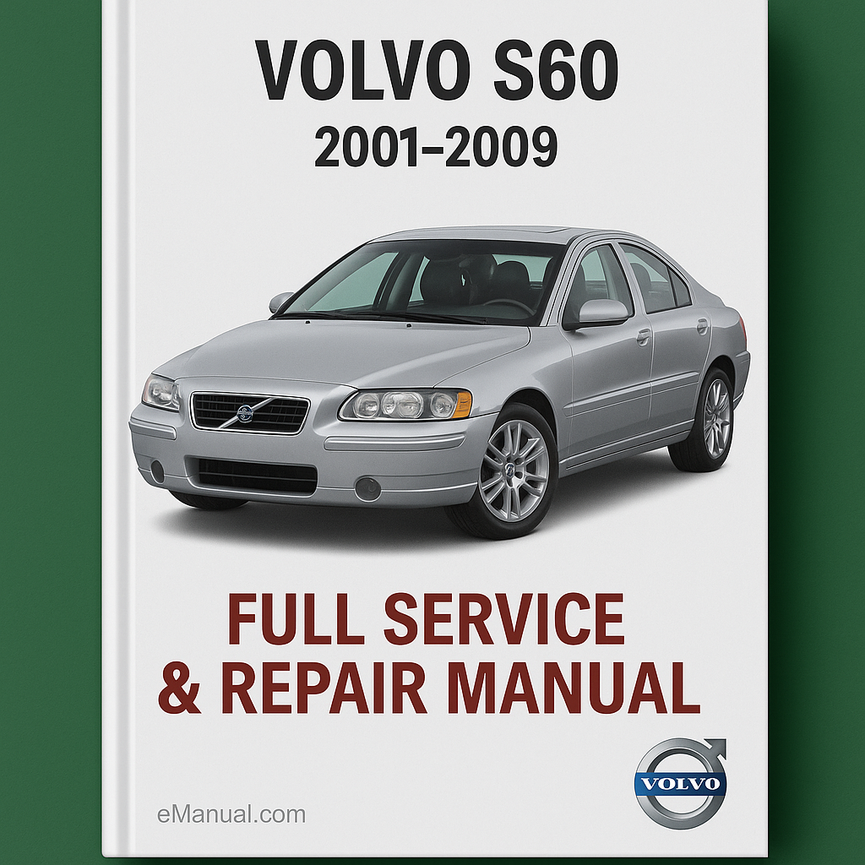Volvo S60 2001-2009 Full Service & Repair Manual
