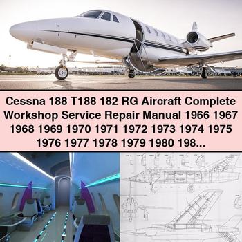 Cessna 188 T188 182 RG Aircraft Complete Workshop Service Repair Manual 1966 1967 1968 1969 1970 1971 1972 1973 1974 1975 1976 1977 1978 1979 1980 1981 1982 1983 1984