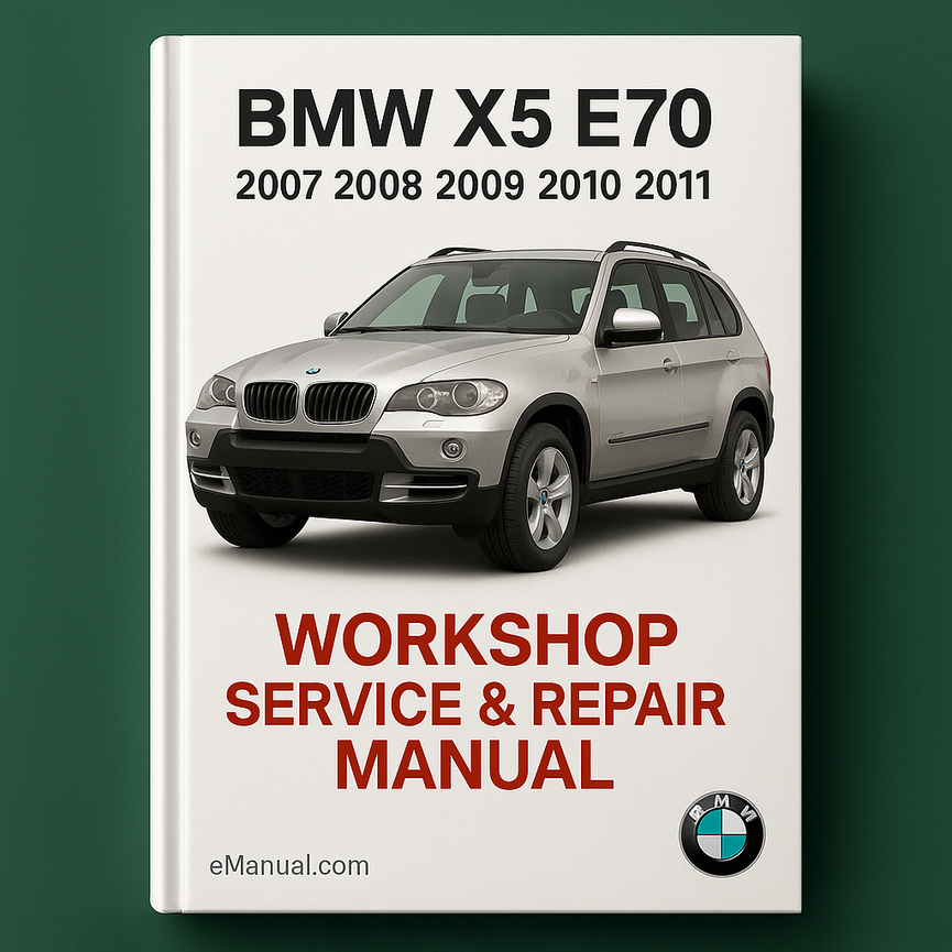 Bmw X5 E70 2007 2008 2009 2010 2011 Workshop Service Repair Manual