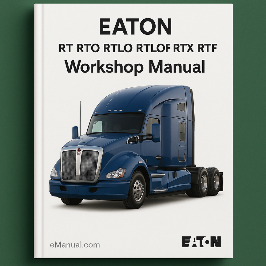 EATON RT RTO RTLO RTLOF RTX RTF Gearbox Workshop Manual