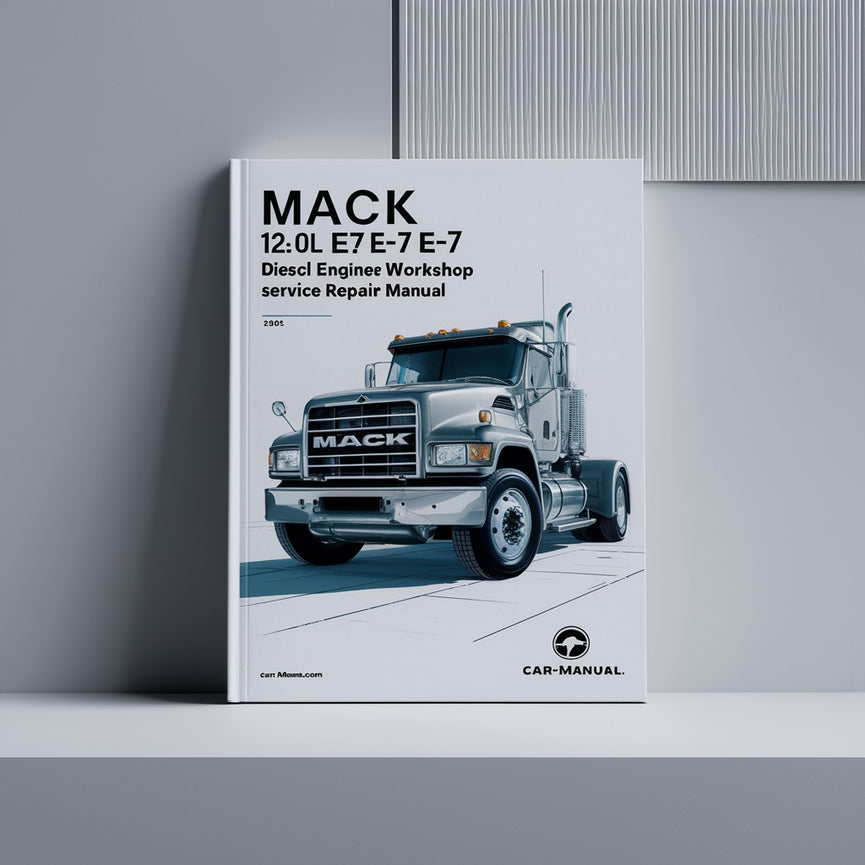 MACK 12.0L E7 E-7 Diesel Engine Workshop Service Repair Manual