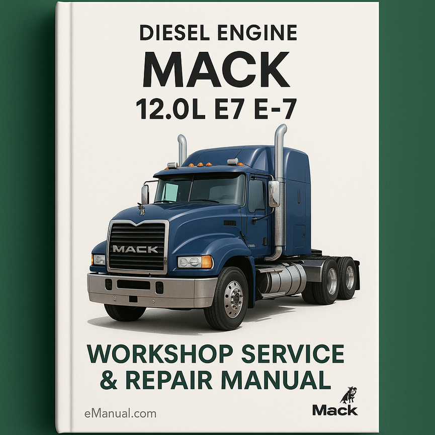 MACK 12.0L E7 E-7 Diesel Engine Workshop Service Repair Manual