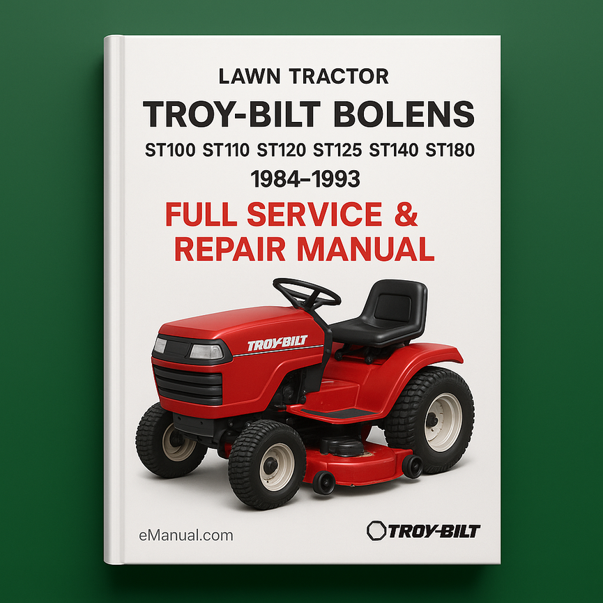 Troy Bilt Bolens ST100 ST110 ST120 ST125 ST140 ST180 Lawn Tractor 1984-1993 Full Service & Repair Manual