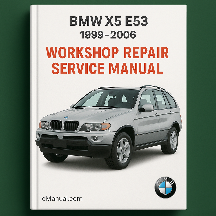 BMW X5 E53 1999-2006 Workshop Repair Service Manual