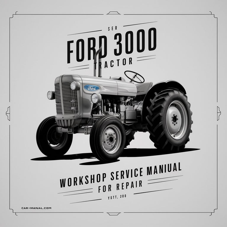 Ford 3000 Tractor Workshop Service Manual for Repair