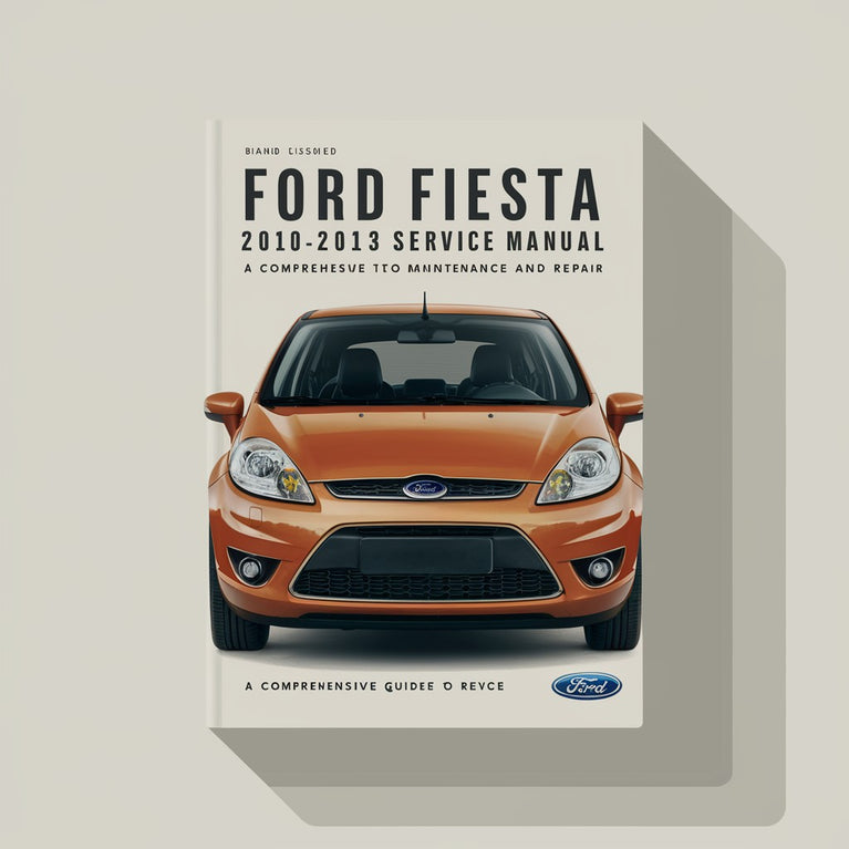 Ford Fiesta 2010 2011 2012 2013 Workshop Service Repair Manual