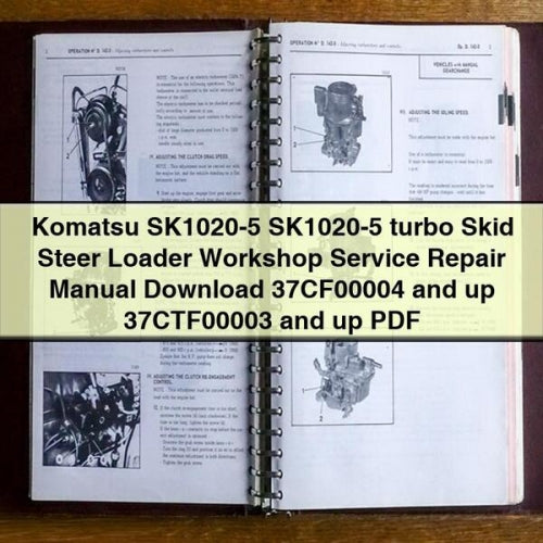 Komatsu SK1020-5 SK1020-5 turbo Skid Steer Loader Workshop Service Repair Manual Download 37CF00004 and up 37CTF00003 and up PDF