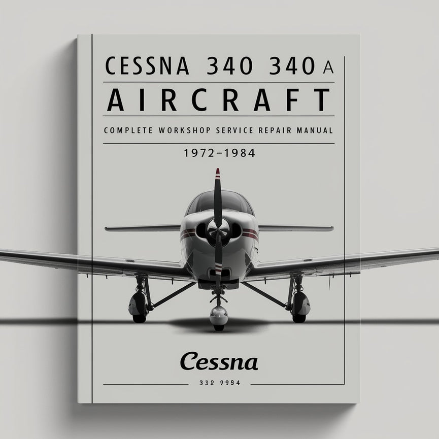 Cessna 340 340A Aircraft Complete Workshop Service Repair Manual 1972 1973 1974 1975 1976 1977 1978 1979 1980 1981 1982 1983 1984