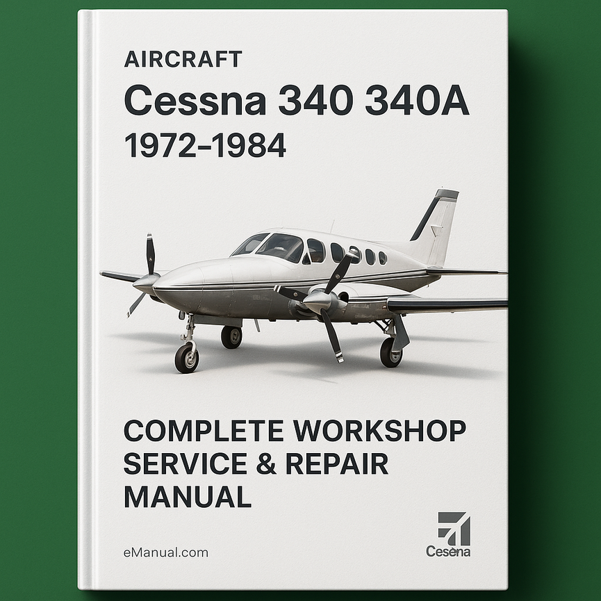 Cessna 340 340A Aircraft Complete Workshop Service Repair Manual 1972 1973 1974 1975 1976 1977 1978 1979 1980 1981 1982 1983 1984