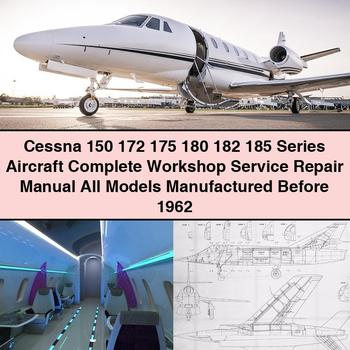 Manual de reparación de servicio de taller completo de aviones Cessna serie 150 172 175 180 182 185 Todos los modelos fabricados antes de 1962 Descargar PDF