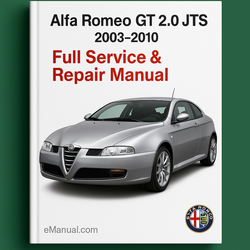 Alfa Romeo GT 2.0 JTS 2003-2010 Full Service Repair Manual