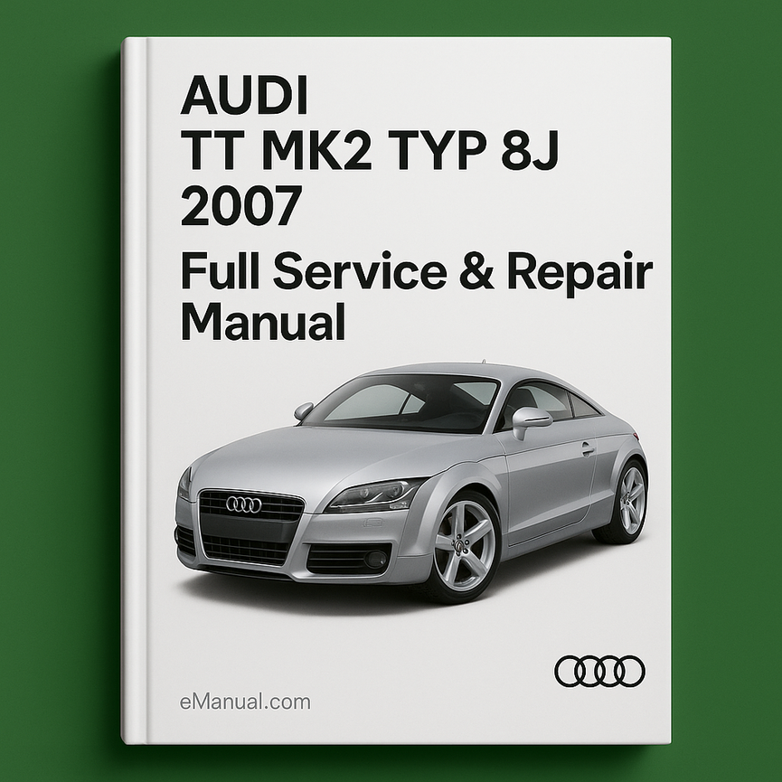 AUDI TT MK2 TYP 8J 2007 Full Service Repair Manual