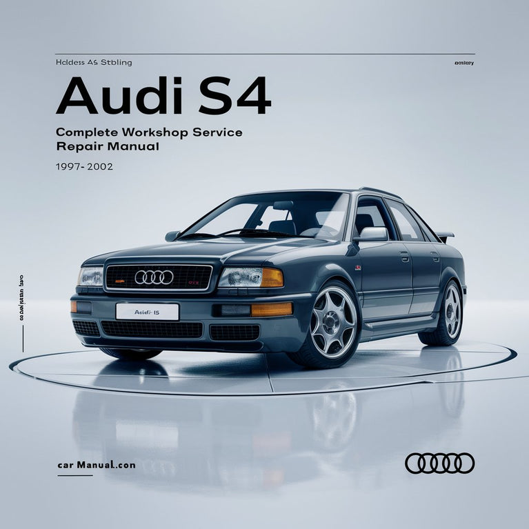 Audi S4 Complete Workshop Service Repair Manual 1997 1998 1999 2000 2001 2002