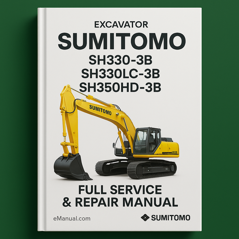 Sumitomo SH330-3B SH330LC-3B SH350HD-3B Excavator Full Service & Repair Manual