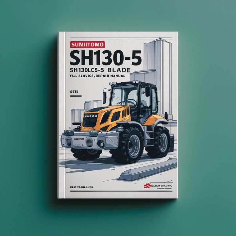 Sumitomo SH130-5 SH130LC-5 SH130-5 Blade Excavator Full Service & Repair Manual