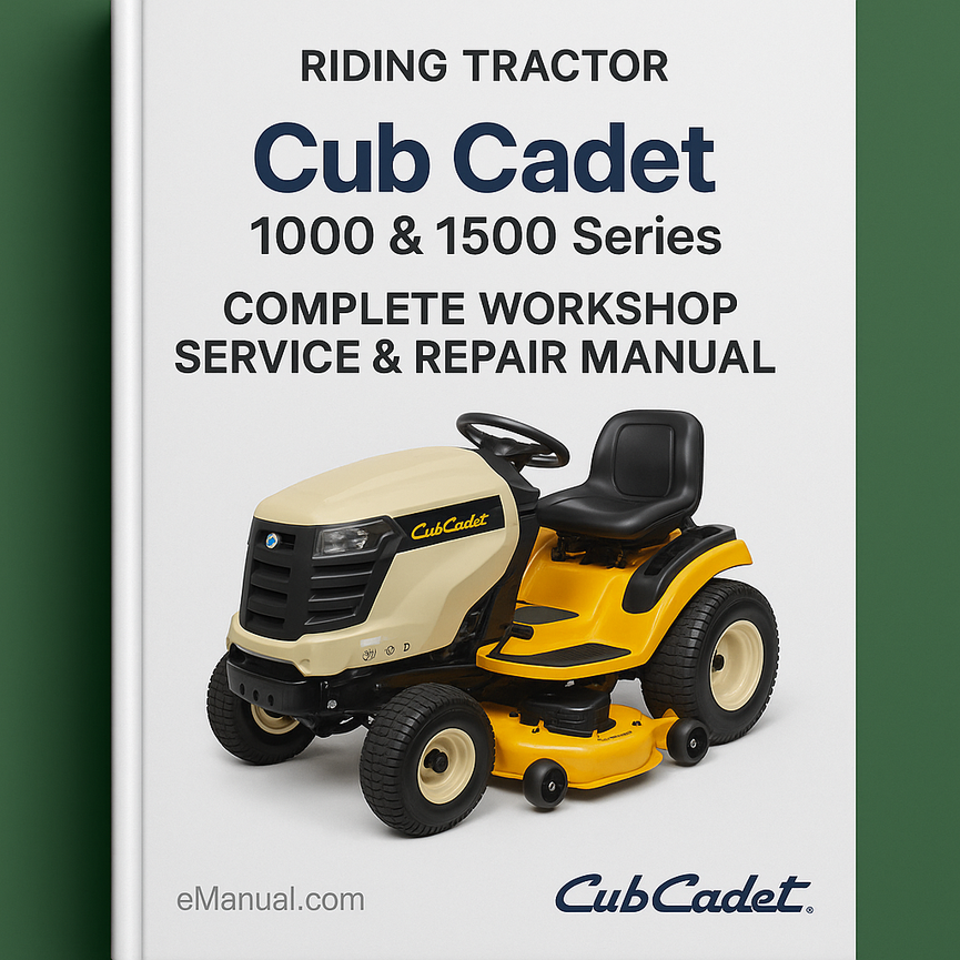 Cub Cadet 1000 & 1500 Series Riding Tractor Complete Workshop Service Repair Manual
