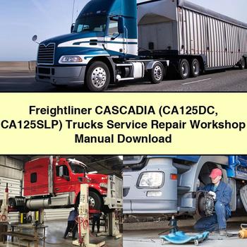 Freightliner CASCADIA (CA125DC CA125SLP) Trucks Service Repair Workshop Manual