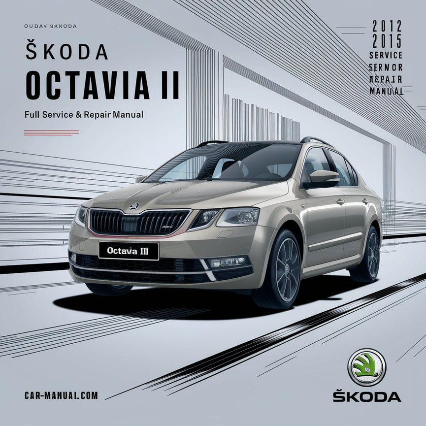 Skoda Octavia III 2012-2015 Full Service & Repair Manual PDF Download