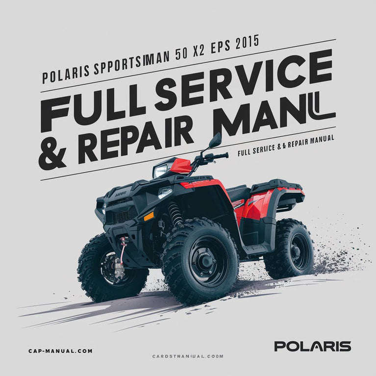 Polaris Sportsman 550 X2 EPS ATV 2012-2015 Full Service & Repair Manual