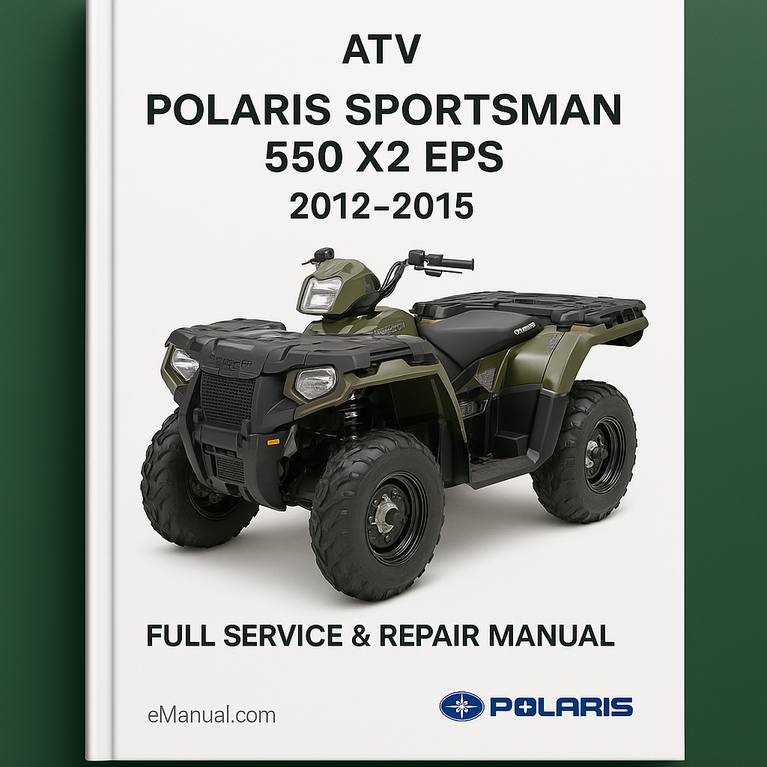 Polaris Sportsman 550 X2 EPS ATV 2012-2015 Full Service & Repair Manual