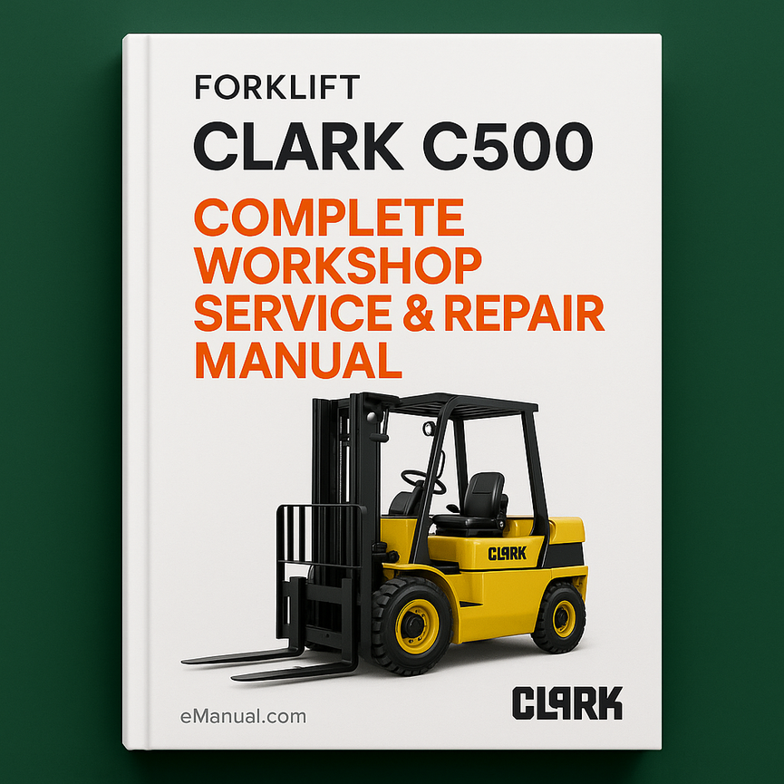Clark C500 Forklift Complete Workshop Service Repair Manual