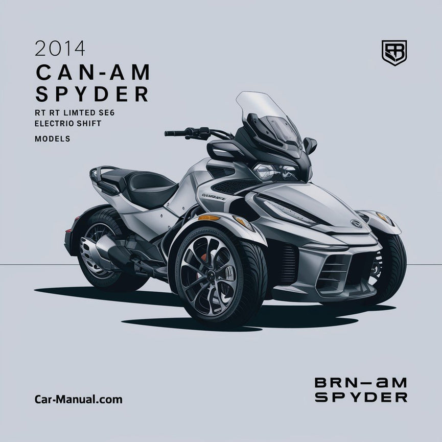 2014 BRP Can-Am Spyder RT RT-S RT Limited SM6 SE6 Electric Shift Manual Shift models Service Repair Manual PDF Download