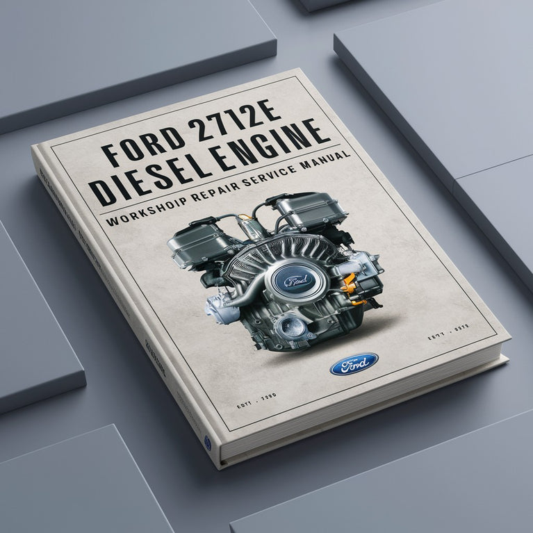 Ford 2712E diesel engine Workshop Repair Service Manual