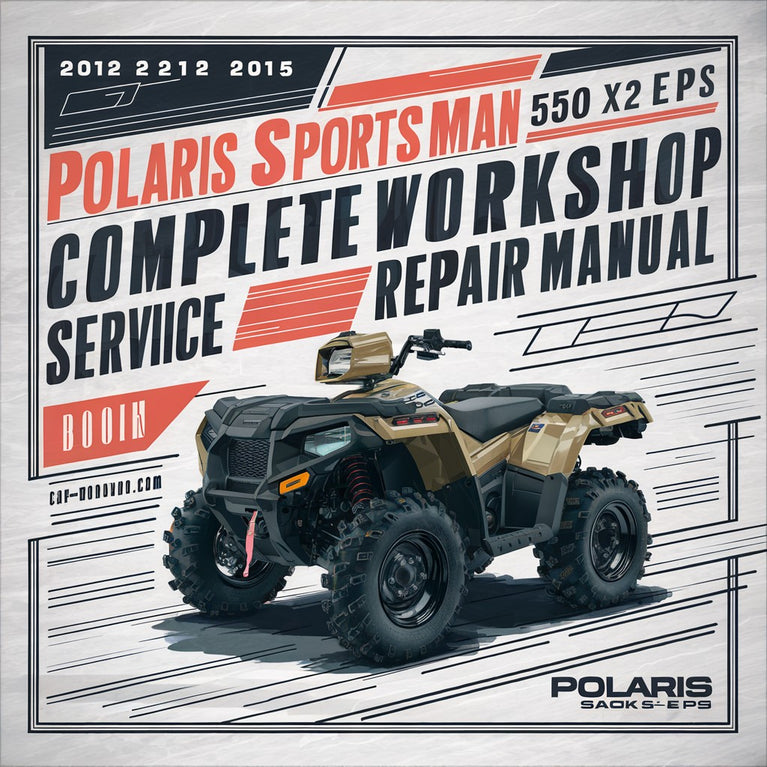 Polaris Sportsman 550 X2 EPS ATV Complete Workshop Service Repair Manual 2012 2013 2014 2015