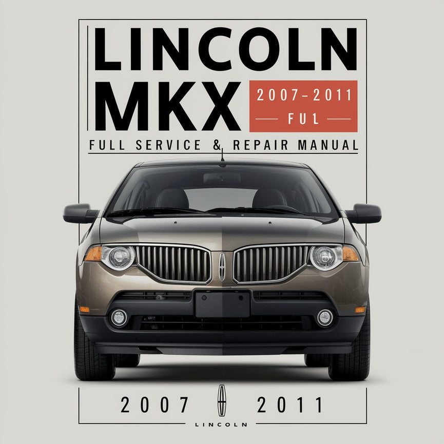 Lincoln MKX 2007-2011 Manual completo de servicio y reparación