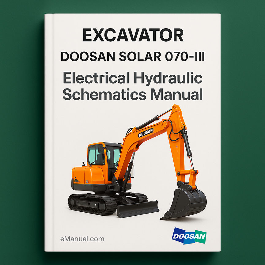 Doosan SOLAR 070-III Excavator Electrical Hydraulic Schematics Manual