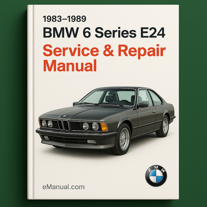 1983-1989 BMW 6 Series E24 Service Repair Manual