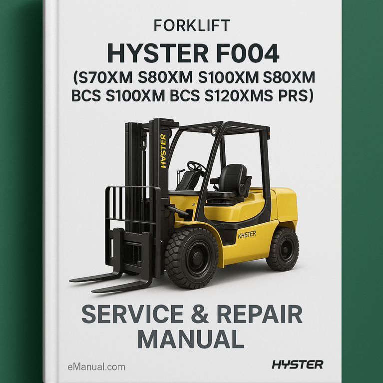 Hyster F004 (S70XM S80XM S100XM S80XM BCS S100XM BCS S120XMS S100XM PRS) Forklift Service Repair Manual