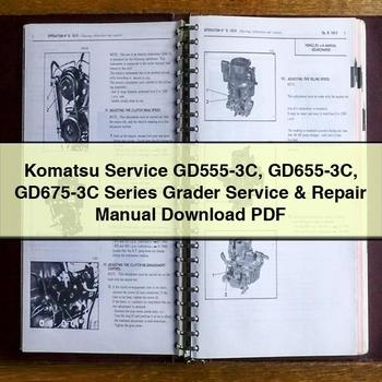 Komatsu Service GD555-3C GD655-3C GD675-3C Series Grader Service & Repair Manual