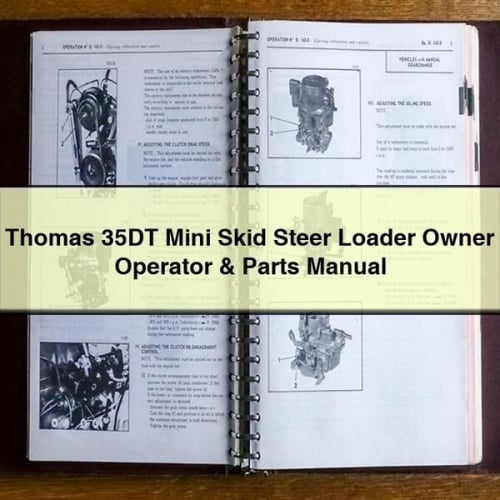 Thomas 35DT Mini Skid Steer Loader Owner Operator & Parts Manual Download PDF