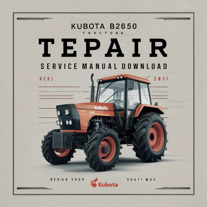 Kubota B2650 Tractor Repair Service Manual