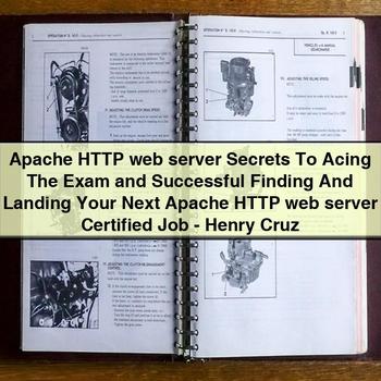 Apache HTTP web server Secrets To Acing The Exam and Successful Finding And Landing Your Next Apache HTTP web server Certified Job-Henry Cruz