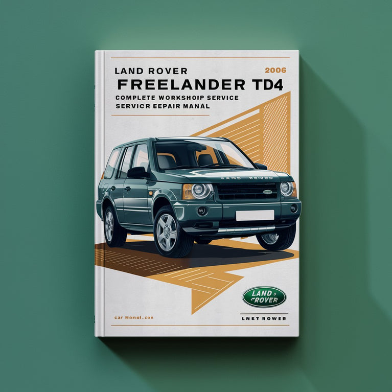 Land Rover Freelander TD4 Complete Workshop Service Repair Manual 1997 1998 1999 2000 2001 2002 2003 2004 2005 2006 PDF Download